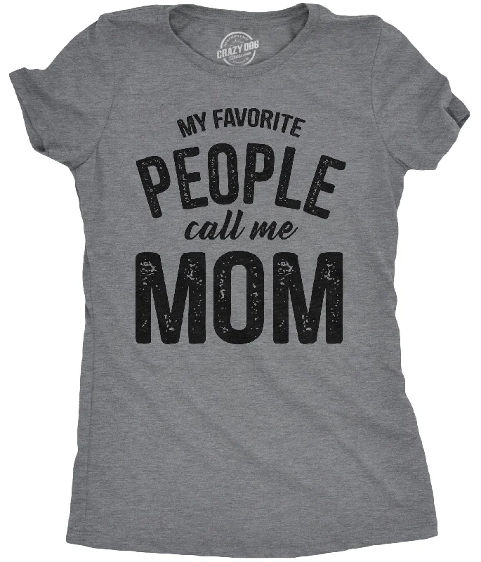  GymMy Favorite People Call Me Mom Women's T Shirt