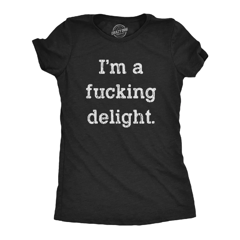  Modern Women's I'm A Fucking Delight Women's T Shirt