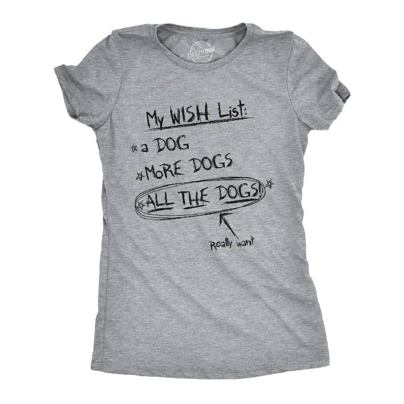  Bold Women's Animal PrintWish List: All The Dogs Women's T Shirt