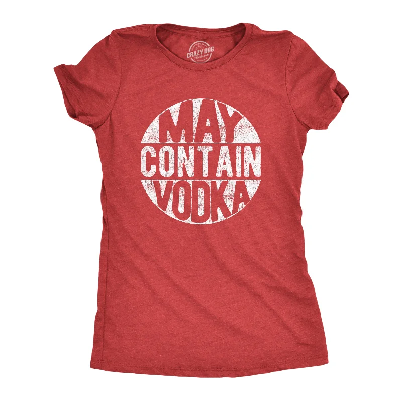  gardeMay Contain Vodka Women's T Shirt