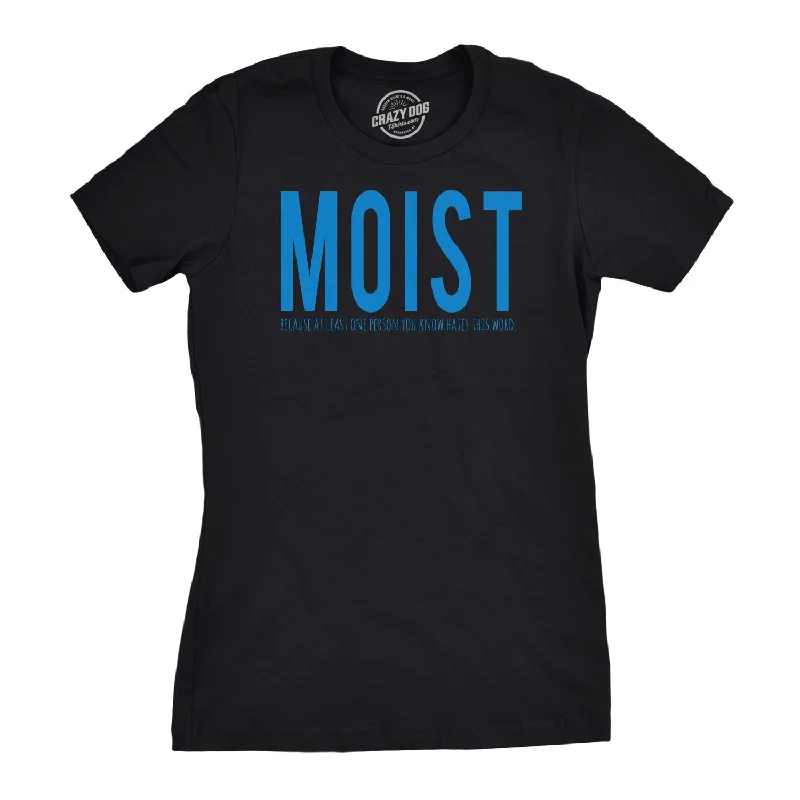  Traditional Women's Moist One Person You Know Hates This Word Women's T Shirt